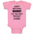 Baby Clothes Happy Birthday Mummy I'M The Best Present Ever! Baby Bodysuits