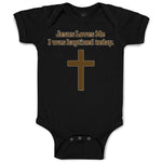 Baby Clothes Jesus Loves Me - I Was Baptized Today Baby Bodysuits Cotton