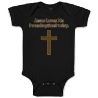 Baby Clothes Jesus Loves Me - I Was Baptized Today Baby Bodysuits Cotton