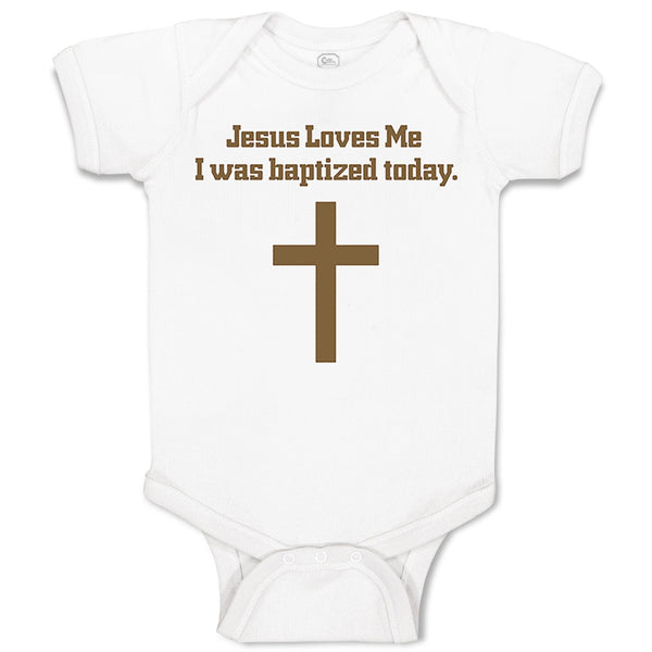 Baby Clothes Jesus Loves Me - I Was Baptized Today Baby Bodysuits Cotton