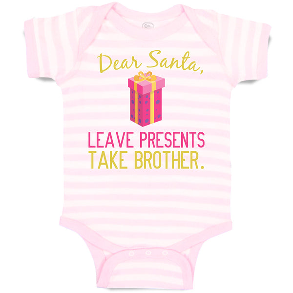 Baby Clothes Dear Santa, Leave Presents Take Brother. with Gift Box Cotton