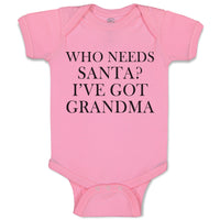 Baby Clothes Who Needs Santa I'Ve Got Grandma Baby Bodysuits Boy & Girl Cotton