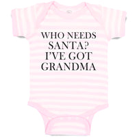 Baby Clothes Who Needs Santa I'Ve Got Grandma Baby Bodysuits Boy & Girl Cotton