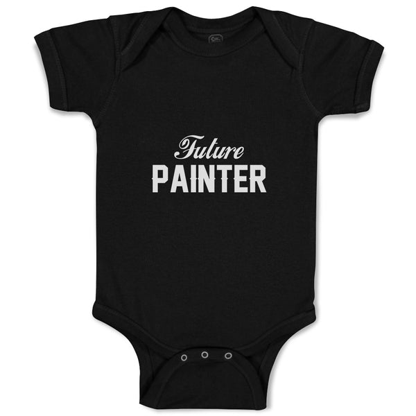 Baby Clothes Future Painter Dream Hobby Artist Baby Bodysuits Boy & Girl Cotton