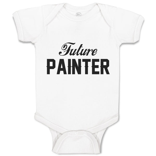 Baby Clothes Future Painter Dream Hobby Artist Baby Bodysuits Boy & Girl Cotton