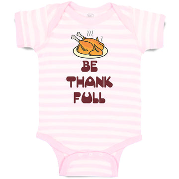 Baby Clothes Be Thankfull with Chicken Roast Baby Bodysuits Boy & Girl Cotton