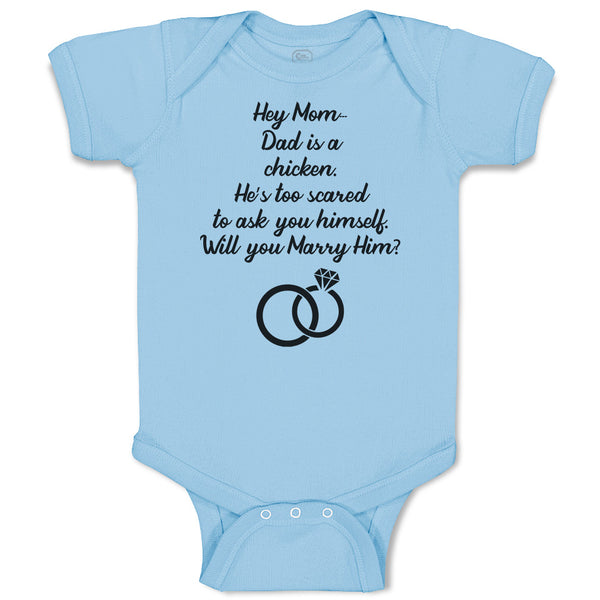 Baby Clothes Hey Mom Dad Chicken. He's Scared Ask Himself. Marry Him Cotton