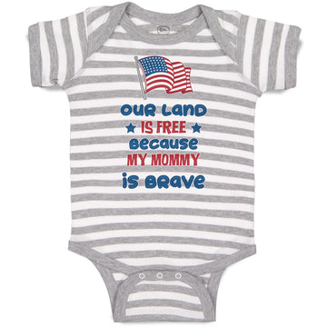 Baby Clothes Our Land Is Free Because My Mommy Is Brave Country Flag and Star