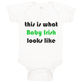 Baby Clothes This Is What Baby Irish Looks like St Patrick's Baby Bodysuits