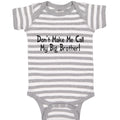 Baby Clothes Don'T Make Me Call My Big Brother! Funny Baby Bodysuits Cotton