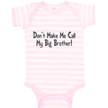 Baby Clothes Don'T Make Me Call My Big Brother! Funny Baby Bodysuits Cotton