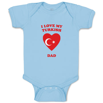 Baby Clothes I Love My Turkish Dad Countries Baby Bodysuits Boy & Girl Cotton