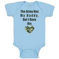 Baby Clothes The Army Has My Daddy but I Have His Heart Baby Bodysuits Cotton