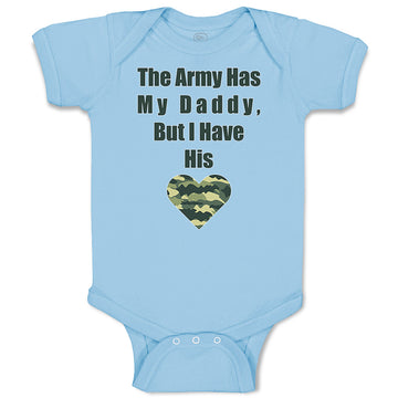 Baby Clothes The Army Has My Daddy but I Have His Heart Baby Bodysuits Cotton