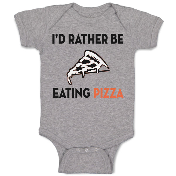 Baby Clothes Id Rather Be Eating Pizza Funny Humor Baby Bodysuits Cotton