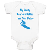 Baby Clothes My Daddy Can Surf Better than Your Daddy Dad Father's Day A Cotton