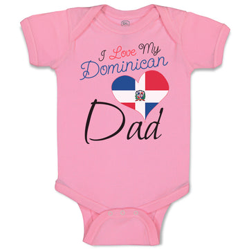 Baby Clothes I Love My Dominican Dad Baby Bodysuits Boy & Girl Cotton