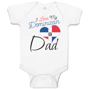 Baby Clothes I Love My Dominican Dad Baby Bodysuits Boy & Girl Cotton