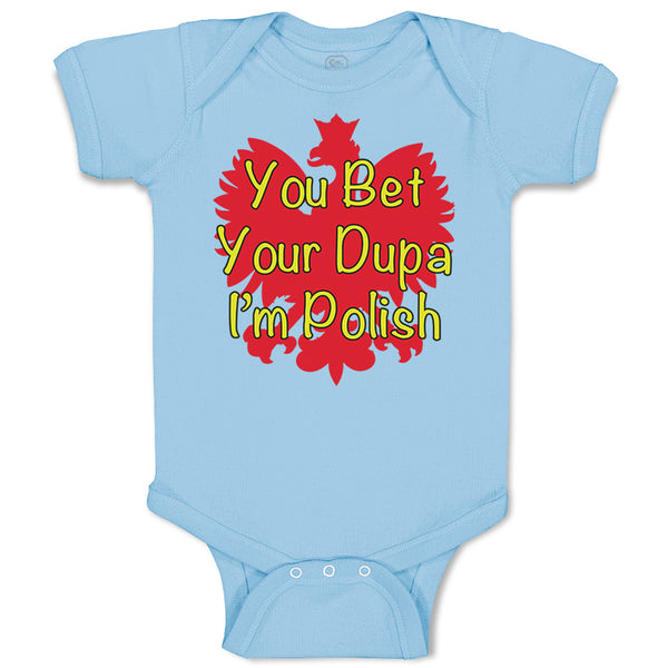 Cute Rascals® Baby Clothes You Bet Your Dupa I'M Polish