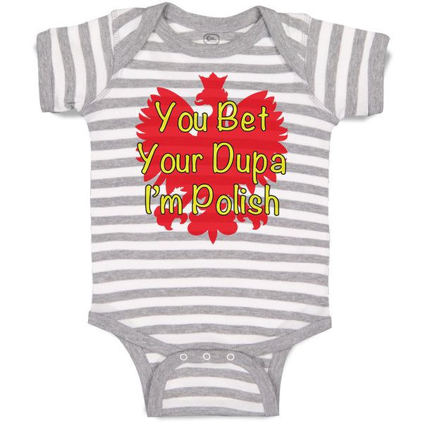 Cute Rascals® Baby Clothes You Bet Your Dupa I'M Polish
