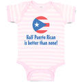 Baby Clothes Half Puerto Rican Is Better than None Baby Bodysuits Cotton