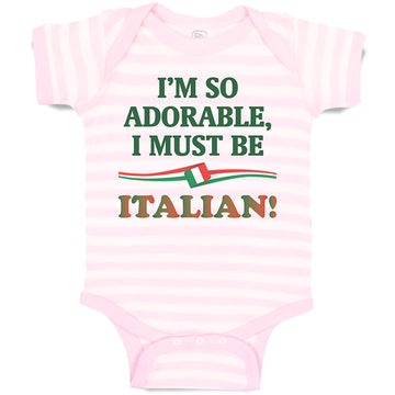 Baby Clothes I'M So Adorable I Must Be Italian Italy A Baby Bodysuits Cotton