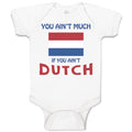 Baby Clothes You Aren'T Much If You Aren'T Dutch Baby Bodysuits Cotton