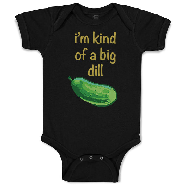 Baby Clothes I'M Kind of of A Big Dill Funny Humor Baby Bodysuits Cotton