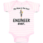 Baby Clothes My Mom Is The Best Engineer Ever. Baby Bodysuits Boy & Girl Cotton