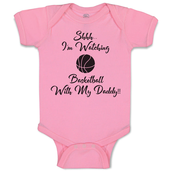 Baby Clothes Shhh I'M Watching Basketball with My Daddy!! Baby Bodysuits Cotton