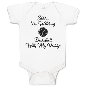 Baby Clothes Shhh I'M Watching Basketball with My Daddy!! Baby Bodysuits Cotton