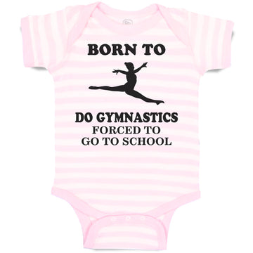 Baby Clothes Born to Do Gymnastics Forced to Go to School Baby Bodysuits Cotton