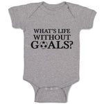 Baby Clothes Whats's Life Without Goals Sports Football Ball Baby Bodysuits