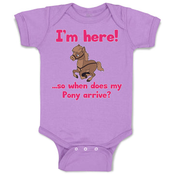 Baby Clothes I'M Here! So When Does My Pony Arrive Funny Baby Bodysuits Cotton