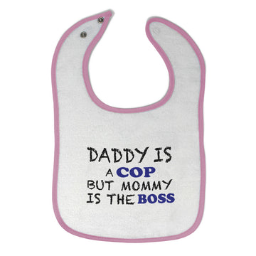 Cloth Bibs for Babies Daddy Is A Cop Mommy Is The Boss Dad Father's Day Funny