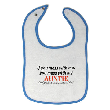 Cloth Bibs for Babies If You Mess with Me Mess with My Auntie Aunt Cotton