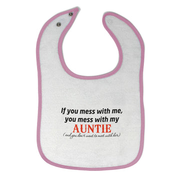 Cloth Bibs for Babies If You Mess with Me Mess with My Auntie Aunt Cotton