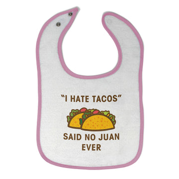 Cloth Bibs for Babies I Hate Tacos Said No Juan Ever Funny Humor Cotton