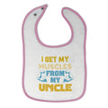 Cloth Bibs for Babies I Get My Muscles from My Uncle A Family & Friends Uncle