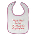 Cloth Bibs for Babies If You Think I'M Cute You Should See My Godfather Cotton