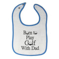 Cloth Bibs for Babies Born to Play Golf with Dad Golfer Dad Father's Day Cotton