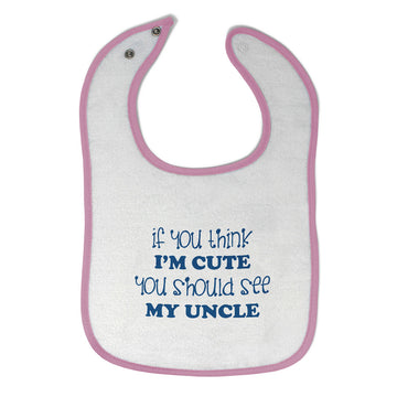 Cloth Bibs for Babies You Think I'M Cute Should See My Uncle B Friends Cotton