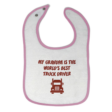 Cloth Bibs for Babies My Grandpa Is The World's Best Truck Driver Grandfather