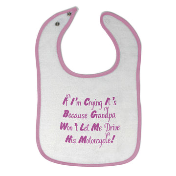 Baby Girl Bibs If I'M Crying It's Because Grandpa Drive His Motorcycle Cotton