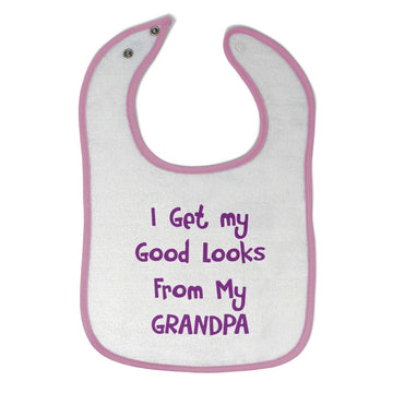 Cloth Bibs for Babies I Get My Good Looks from My Grandpa Grandfather Cotton