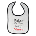 Cloth Bibs for Babies Relax My Mom Is A Nurse Baby Accessories Cotton