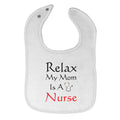 Cloth Bibs for Babies Relax My Mom Is A Nurse Baby Accessories Cotton