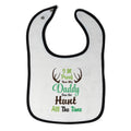 Cloth Bibs for Babies I'M Proof That My Daddy Does Not Hunt All The Time Cotton