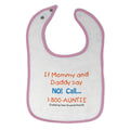 Cloth Bibs for Babies If Mommy and Daddy Say No Call 1 800 Auntie Cotton