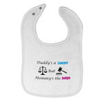 Cloth Bibs for Babies Daddy's A Lawyer but Mommy's Judge Dad Funny Style B - Cute Rascals